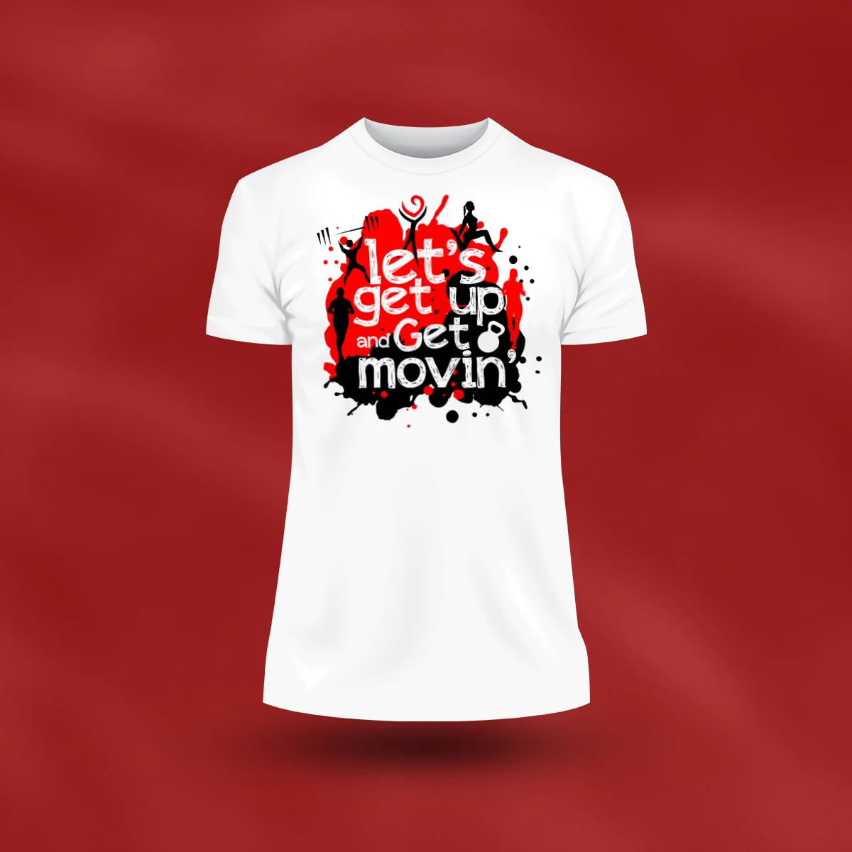 Let’s Get Up and Get Movin’ - Tshirt design